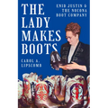 The Lady Makes Boots: Enid Justin and the Nocona Boot Company