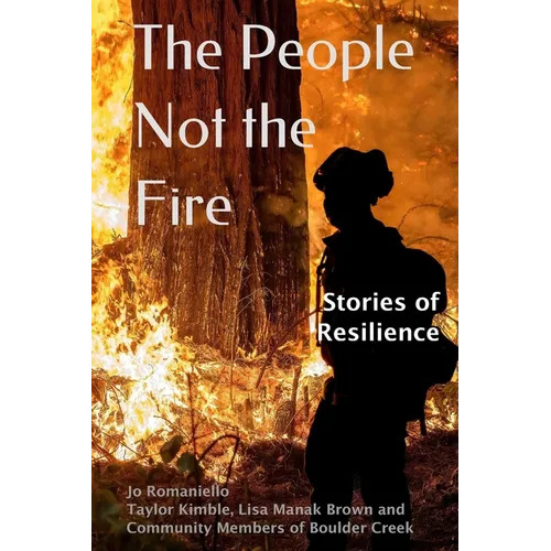 The People Not the Fire: Stories of Resilience