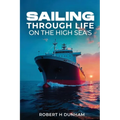 Sailing Through Life On The High Seas