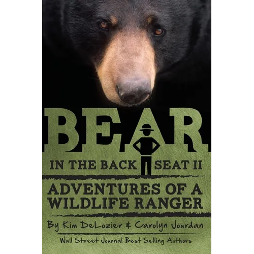 Bear in the Back Seat II: Adventures of a Wildlife Ranger in the Great Smoky Mountains National Park