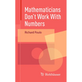 Mathematicians Don't Work with Numbers