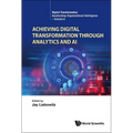 Achieving Digital Transformation Through Analytics and AI
