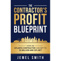 The Contractor's Profit Blueprint: How an Atlanta Contractor can get to $ 2 Milliion and 20% Net