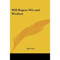Will Rogers Wit and Wisdom