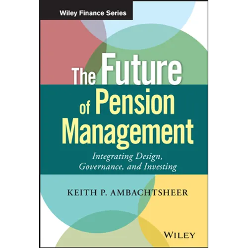 The Future of Pension Management: Integrating Design, Governance, and Investing