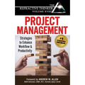 The Refractive Thinker(R) Vol XVIII Project Management: Strategies to Enhance Workflow and Productivity
