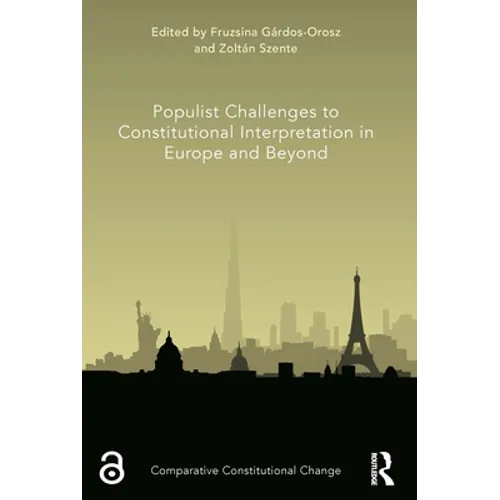 Populist Challenges to Constitutional Interpretation in Europe and Beyond
