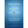 Opening the Flow of Money: Create a Financial Breakthrough without Losing Your Heart