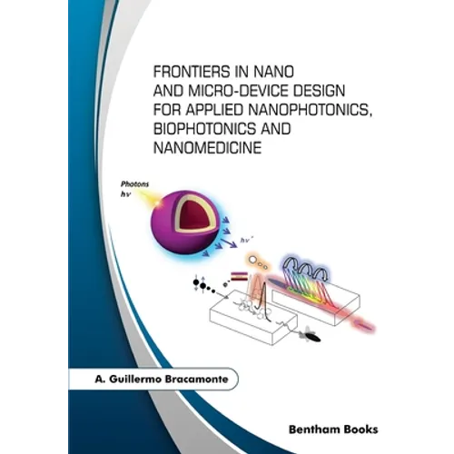 Frontiers in Nano and Micro-Device Design for Applied Nanophotonics, Biophotonics and Nanomedicine