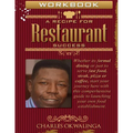Work Book A Recipe for Restaurant Success: Whether its formal dining or just to serve fast food, steak, pizza or coffee, start your journey here with