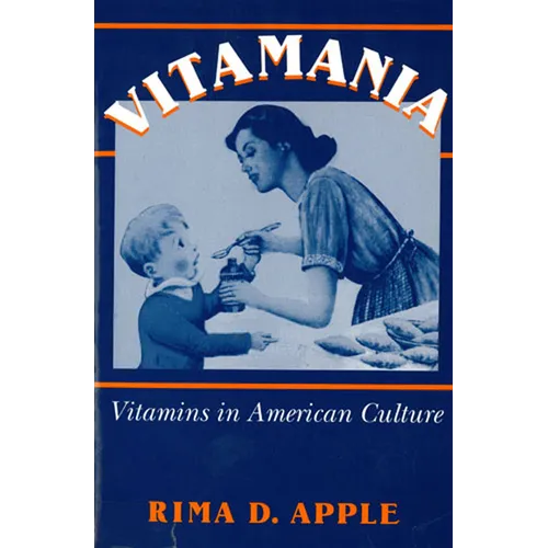 Vitamania: Vitamins in American Culture