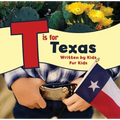 T Is for Texas: Written by Kids for Kids