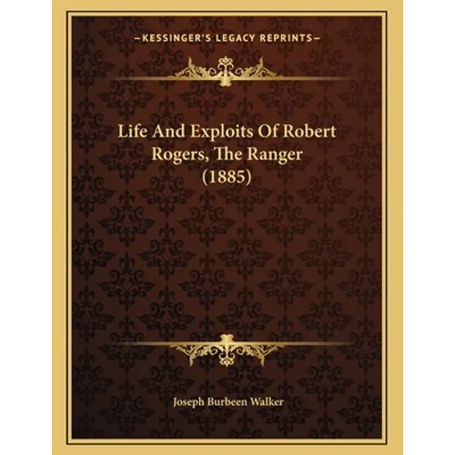 Life And Exploits Of Robert Rogers, The Ranger (1885)