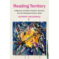 Reading Territory: Indigenous and Black Freedom, Removal, and the Nineteenth-Century State