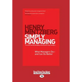 Simply Managing: What Managers Do - And Can Do Better (Large Print 16pt)