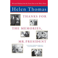 Thanks for the Memories, Mr. President: Wit and Wisdom from the Front Row at the White House