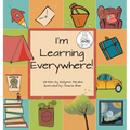 I'm Learning Everywhere: (A Miss Teacher Mom Book)