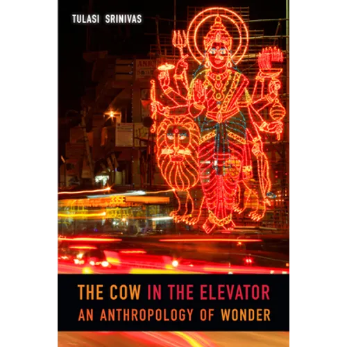 The Cow in the Elevator: An Anthropology of Wonder