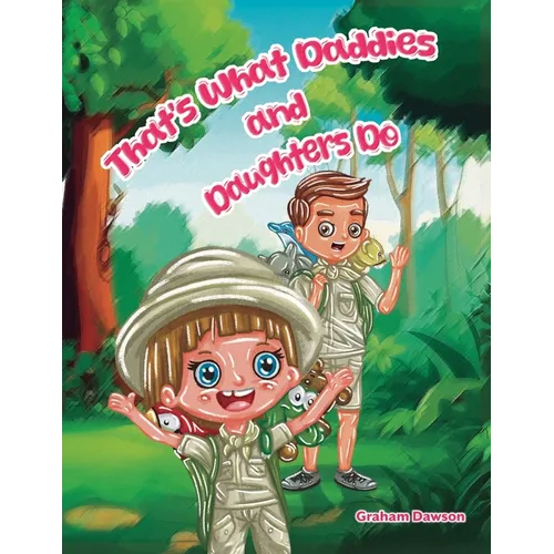 That's What Daddies and Daughters Do