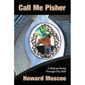 Call Me Pisher: A Madcap Romp Through City Hall