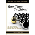 Your Time To Shine!