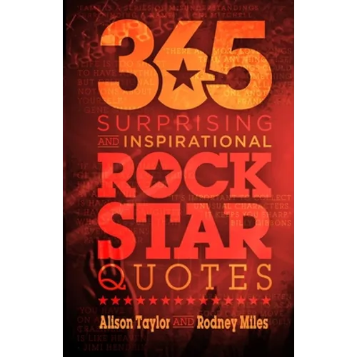 365 Surprising and Inspirational Rock Star Quotes