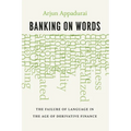 Banking on Words: The Failure of Language in the Age of Derivative Finance