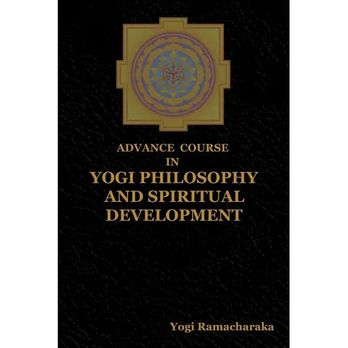 Advance Course in Yogi Philosophy and Spiritual Development