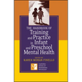 The Handbook of Training and Practice in Infant and Preschool Mental Health