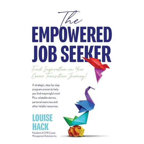The Empowered Job Seeker: Find Inspiration on Your Career Transition Journey!