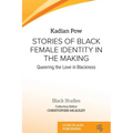 Stories of Black Female Identity in the Making: Queering the Love in Blackness