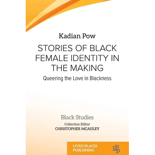 Stories of Black Female Identity in the Making: Queering the Love in Blackness