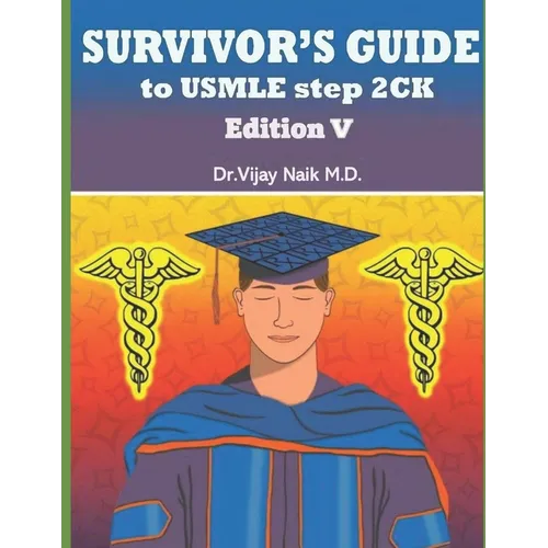 Survivors Guide to USMLE Step 2ck Edition V: 2024: Survivors Exam Prep