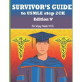 Survivors Guide to USMLE Step 2ck Edition V: 2024: Survivors Exam Prep