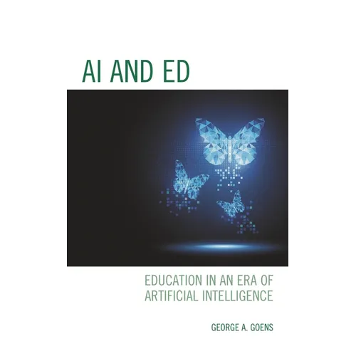 AI and Ed: Education in an Era of Artificial Intelligence
