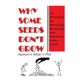 Why Some Seeds Don't Grow: 10 Principles for Educating Mentoring and Parenting Urban Youth