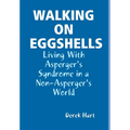 Walking on Eggshells: Living With Asperger's Syndrome in a Non-Asperger's World