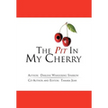 The Pit in My Cherry