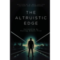 The Altruistic Edge: Succeeding by Putting Others First