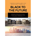 Black To The Future: Lessons From Black Wall Street for Community and Economic Prosperity