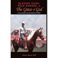 Blazing Guns, Wild Horses, & the Grace of God: The James Kilpatrick Story