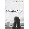 Warm Socks: Life Lessons from My Father