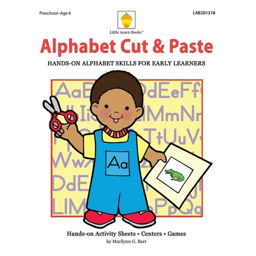 Alphabet Cut & Paste: Hands-on Alphabet Skills for Early Learners