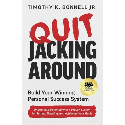 Quit Jacking Around: Build Your Winning Personal Success System