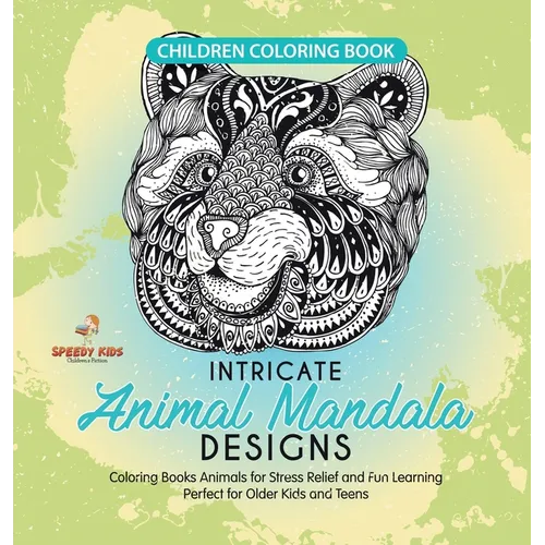 Children Coloring Book. Intricate Animal Mandala Designs. Coloring Books Animals for Stress Relief and Fun Learning. Perfect for Older Kids and Teens