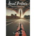 Great Britain: Our Road to Disaster