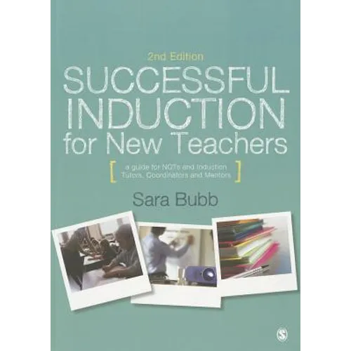 Successful Induction for New Teachers: A Guide for Nqts & Induction Tutors, Coordinators and Mentors