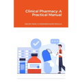 Clinical Pharmacy: A Practical Manual