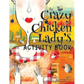 The Crazy Chicken Lady's Activity Book