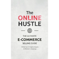 The Online Hustle: The Ultimate E-Commerce Selling Guide
